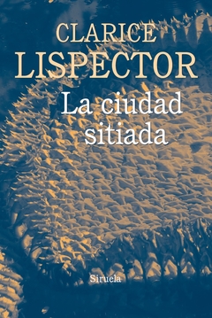La ciudad sitiada - Clarice Lispector
