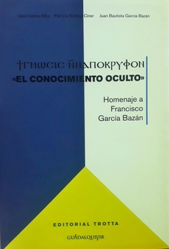 El conocimiento oculto. Homenaje a Francisco García Bazán