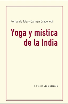 Yoga y mistica de la India - Fernando Tola, Carmen Dragonetti