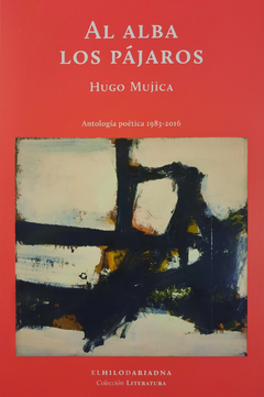 Al alba los pajaros - Hugo Mujica
