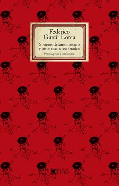 Sonetos del amor oscuro y otros textos recobrados. Poemas, prosas y conferencias - Federico Garcia Lorca