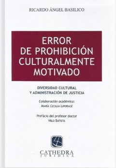 Error de prohibición culturalmente motivado AUTOR: Basilico, Ricardo A.
