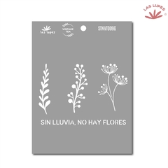 STENCIL STNVT009G Sin lluvia no hay flores