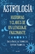 Astrología Historias y claves de un lenguaje fascinante - Leticia Pogoriles y Lucía Ángeles Ferreccio