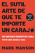 El sutil arte de que (casi todo) te importe un carajo. Diario - Mark Manson