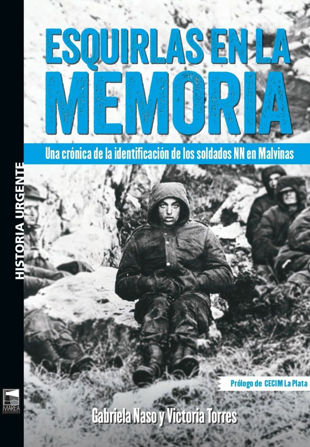 Esquirlas en la memoria. Una crónica de la identificación de los soldados NN en Malvinas - Gabriela