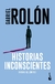 Historias inconscientes (NE) - Gabriel Rolón