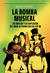 La bomba musical. Los Brujos y la explosión del rock alternativo en los 90 - Nicolás Igarzábal