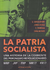 LA PATRIA SOCIALISTA. Una historia de la corriente del peronismo revolucionario - VV/AA