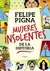 Mujeres insolentes de la historia - Felipe Pigna