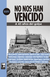 No nos han vencido. A 45 años del golpe - Luis Zarranz