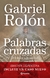 Palabras cruzadas (NE) (Del dolor a la verdad) - Gabriel Rolón