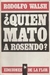 Quién Mató A Rosendo - Rodolfo Walsh