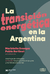 La transición energética en la argentina - Maristella Svampa y Pablo Bertinat