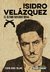 Isidro Velázquez. El último bandido rural - Pedro Jorge Solans