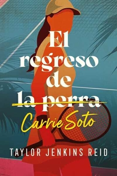 El Regreso De Carrie Soto - Jenkins Reid Taylor -