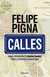 Calles - Para perderse y encontrarse en la historia argentina- Felipe Pigna - - comprar online