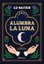 Alumbra la luna -lu gaitan -planeta gru