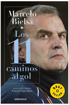 marcelo bielsa. los 11 caminos al gol - eduardo rojas Rojas