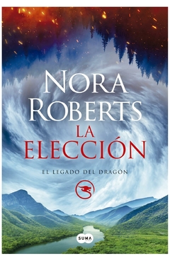 eleccion, la (el legado del dragon 3) - Nora roberts