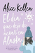 El Dia que dejo de nevar en alaska -Alice Kellen - - comprar online