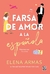 Farsa de amor a la española - Elena Armas -