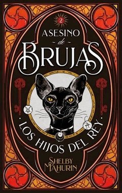 Asesino De Brujas: Los Hijos Del Rey - Shelby Mahurin -