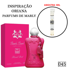 Amostra 1ml - Inspiração Oriana Parfums de Marly - 045