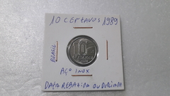 Moeda de 10 Centavos de 1989 Aço Inox DATA DUPLA Catalogada L4