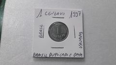 Moeda de 1 Centavo de 1997 Aço Inox BRASIL Duplicado e Data Vazada AG 01 na internet