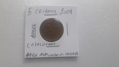 Moeda de 5 Centavos de 2009 Aço Banhado de Cobre com data Marcada ou Vazada Catalogada MA 20 na internet