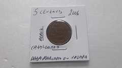 Moeda de 5 Centavos de 2006 Aço Banhado de Cobre com data Marcada ou Vazada Catalogada MJ 03 na internet