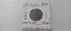 Moeda de 10 Centavos de 1995 Aço Inox com CUNHO TROCADO de 5 Centavos Catalogada ZE 01