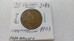 Moeda de 25 Centavos de 2013 Aço Banhado de Bronze com Data Marcada Catalogada PP 03 na internet