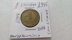 Moeda de 1 Cruzeiro de 1945 Bronze Alumínio Com sigla WT No Verso Catalogada IS 06