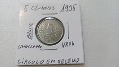 Moeda de 5 Centavos de 1995 Aço Inox Circulo Em Relevo Catalogada Escassa VR 06 - Mandrade Numismática