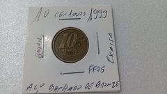 Moeda de 10 Centavos de 1999 Aço Inox Banhado de Bronze ( Moeda Circulada ) FF 05