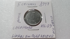 Moeda de 5 Centavos de 1997 Aço Inox com Traços em Alto-Relevo no Verso Catalogada ML 03 - Mandrade Numismática