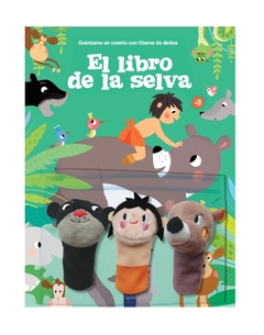 CUÉNTAME UN CUENTO CON TÍTERES DE DEDO: El libro de la selva