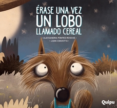 ÉRASE UNA VEZ UN LOBO LLAMADO CEREAL