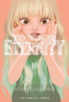 TO YOUR ETERNITY #10