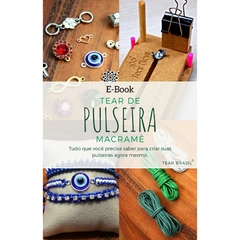 Ebook - Tear Pulseira Macramê - Tudo que você precisa saber para criar suas pulseiras agora mesmo