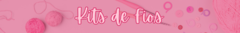 Banner da categoria Kits de Fios