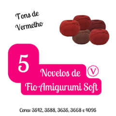 Kit 5 Novelos de Fio Amigurumi Soft - Tons de Vermelho