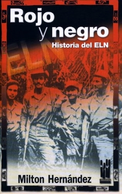 ROJO Y NEGRO HISTORIA DEL ELN