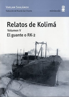 Relatos de Kolimá vol. 5 - Relatos de Kolimá V. El guante o RK-2