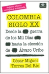 Colombia siglo XX, desde la guerra de los mil dias hasta la eleccion de Alvaro Uribe