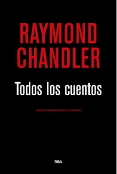 Todos los cuentos Raymond Chandler