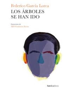 Los árboles se han ido: Antología poética 1921 - 1936