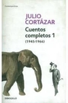 Cuentos completos Cortázar 1 1945 - 1966